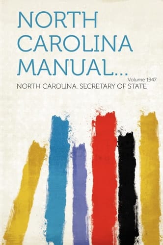 North Carolina Manual... Year 1947