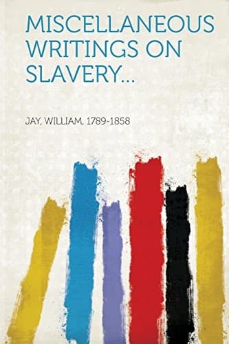 Miscellaneous Writings on Slavery...