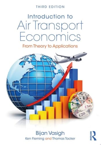 Introduction to Air Transport Economics From Theory to Applications