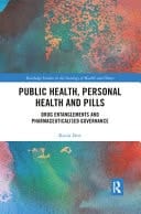 Public Health, Personal Health and Pills Drug Entanglements and Pharmaceuticalised Governance