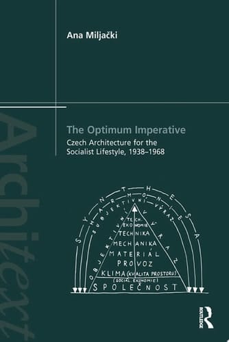 The Optimum Imperative: Czech Architecture for the Socialist Lifestyle, 1938–1968