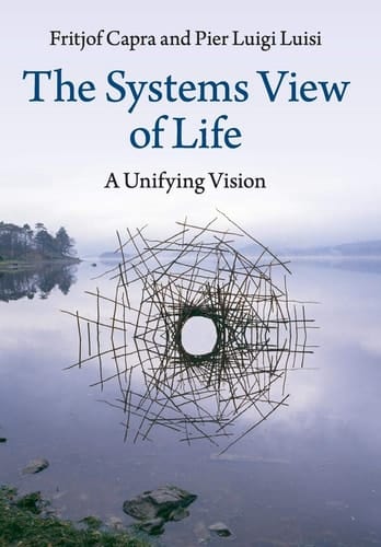 The Systems View of Life A Unifying Vision