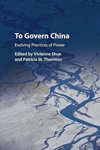 To Govern China Evolving Practices of Power