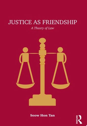 Justice as Friendship A Theory of Law