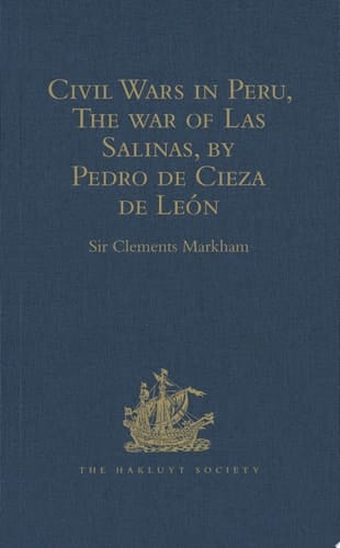 Civil Wars in Peru, The war of Las Salinas, by Pedro de Cieza de León