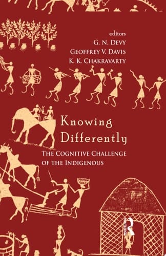 Knowing Differently The Challenge of the Indigenous