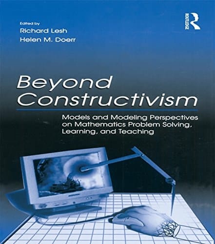 Beyond Constructivism: Models and Modeling Perspectives on Mathematics Problem Solving, Learning, and Teaching