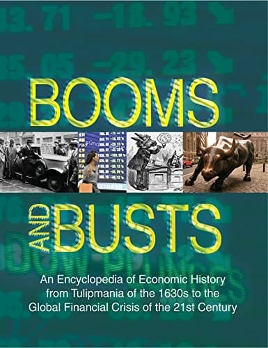Booms and Busts: An Encyclopedia of Economic History from the First Stock Market Crash of 1792 to the Current Global Economic Crisis