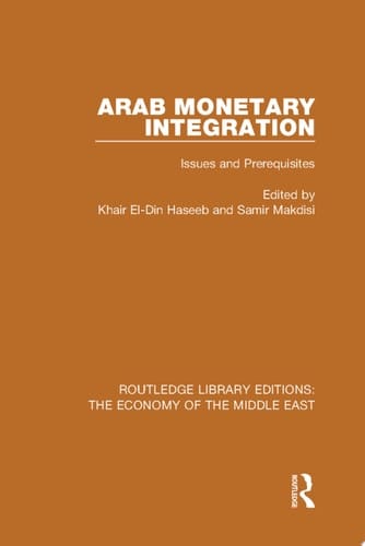 Arab Monetary Integration Issues and Prerequisites