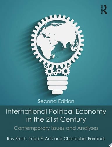 International Political Economy in the 21st Century Contemporary Issues and Analyses