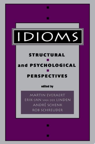 Idioms Structural and Psychological Perspectives
