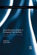 Socio-economic Rights in Emerging Free Markets Comparative Insights from India and China