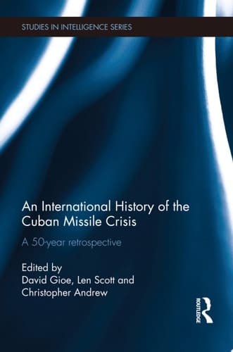 An International History of the Cuban Missile Crisis A 50-year retrospective