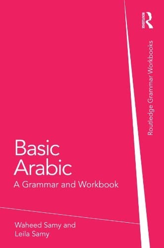 Basic Arabic: A Grammar and Workbook (Routledge Grammar Workbooks)