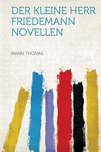 Der Kleine Herr Friedemann Novellen