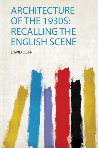 Architecture of The 1930S Recalling the English Scene