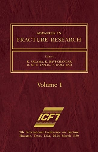 Advances in Fracture Research: Proceedings of the 7th International Conference on Fracture (ICF7), Houston, Texas, 20-24 March 1989 (International Series ... and Fracture of Materials and Structures)