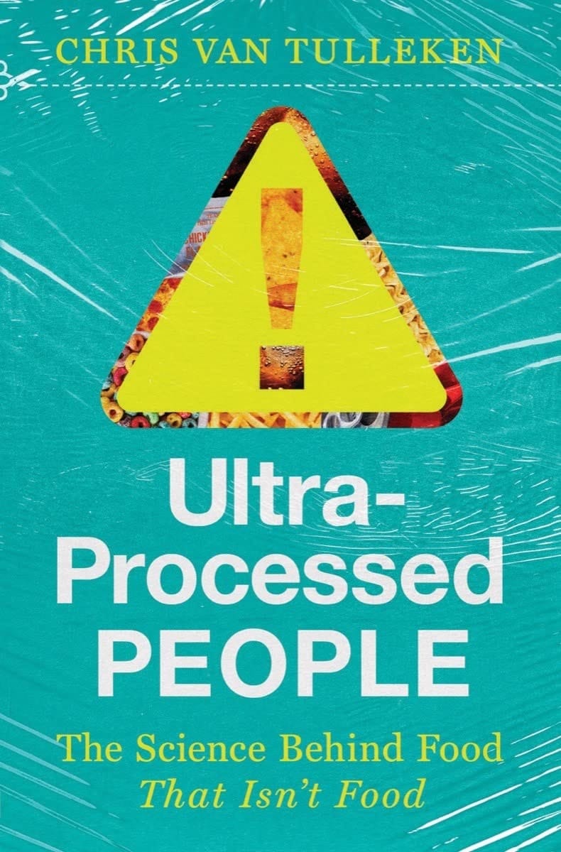 Ultra-processed People The Science Behind Food that Isn't Food