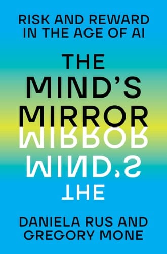 The Mind's Mirror Risk and Reward in the Age of AI