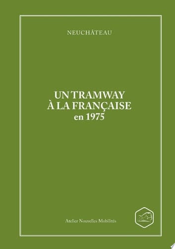 NEUCHATEAU Un tramway à la française en 1975
