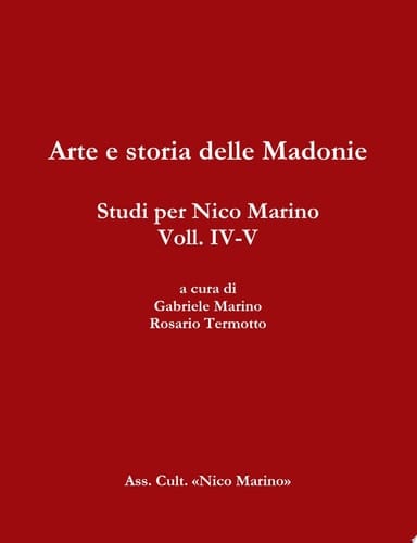Arte e storia delle Madonie. Studi per Nico Marino, Voll. IV-V