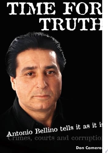 TIME FOR TRUTH: Antonio Bellino tells it as it is/ Don Cameron and Antonio Bellino