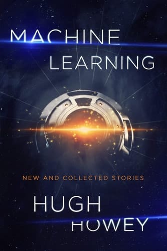 Machine Learning New and Collected Stories