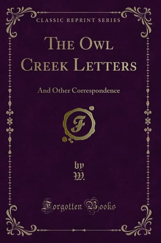 The Owl Creek Letters: And Other Correspondence (Classic Reprint)