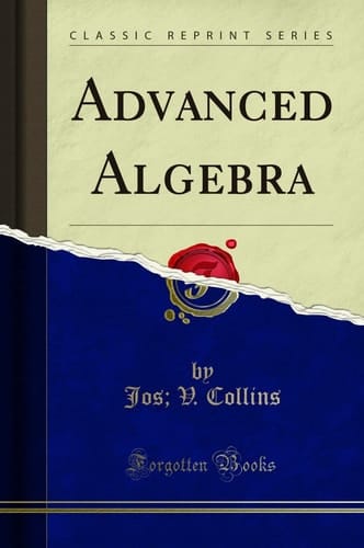 Advanced Algebra (Classic Reprint)