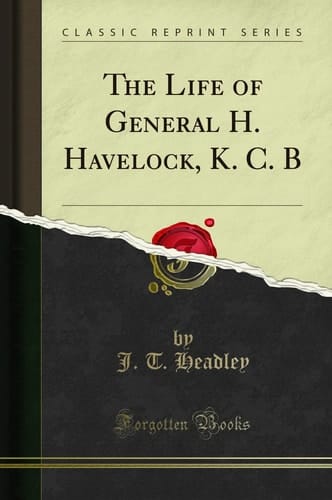 The Life of General H. Havelock, K. C. B (Classic Reprint)