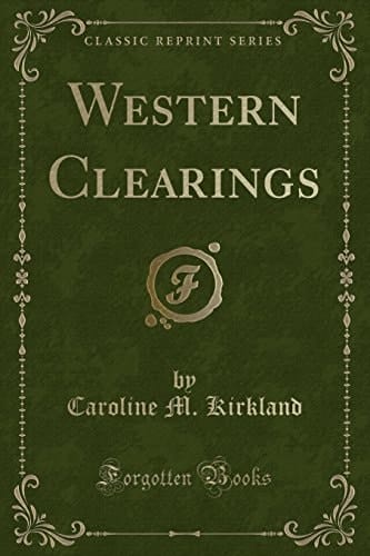 Western Clearings (Classic Reprint)