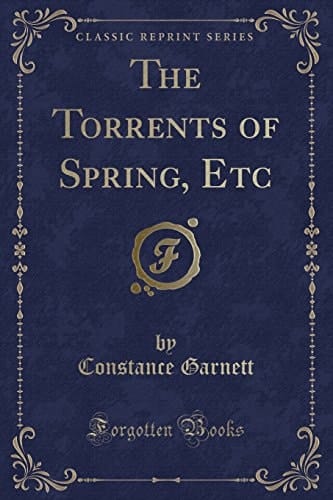 The Torrents of Spring, Etc (Classic Reprint)