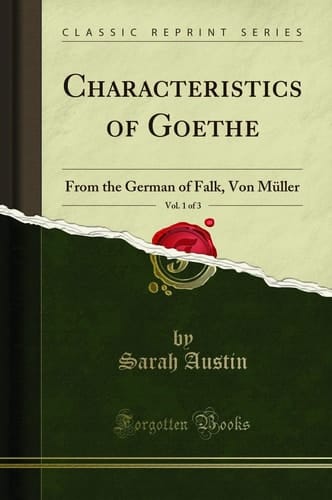 Characteristics of Goethe, Vol. 1 of 3 From the German of Falk, Von Müller (Classic Reprint)