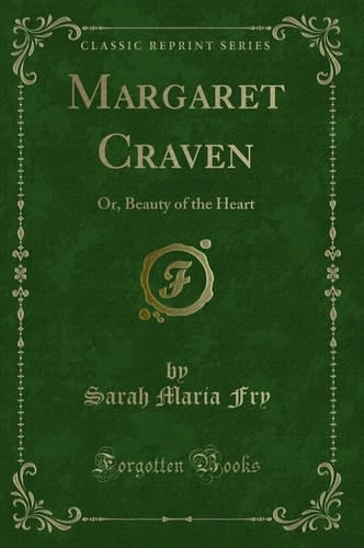 Margaret Craven Or, Beauty of the Heart (Classic Reprint)