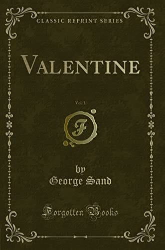 Valentine, Vol. 1 (Classic Reprint)