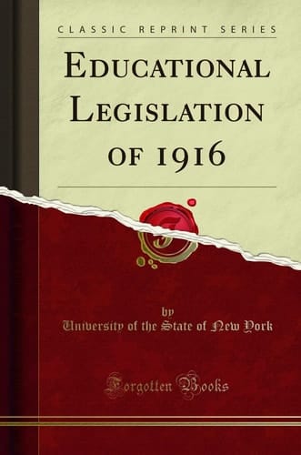 Educational Legislation of 1916 (Classic Reprint)