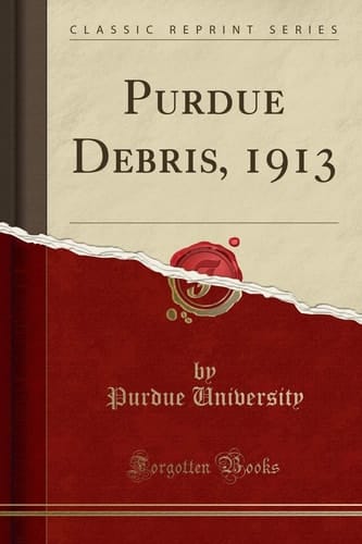 Purdue Debris, 1913 (Classic Reprint)