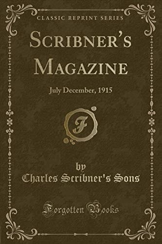 Scribner's Magazine July December, 1915 (Classic Reprint)
