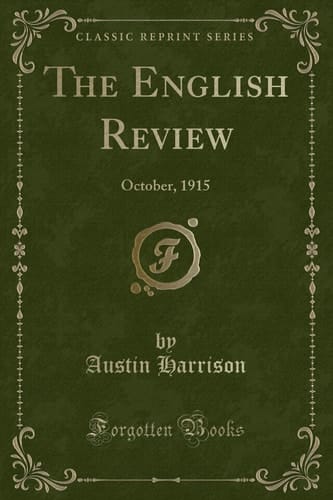 The English Review October, 1915 (Classic Reprint)