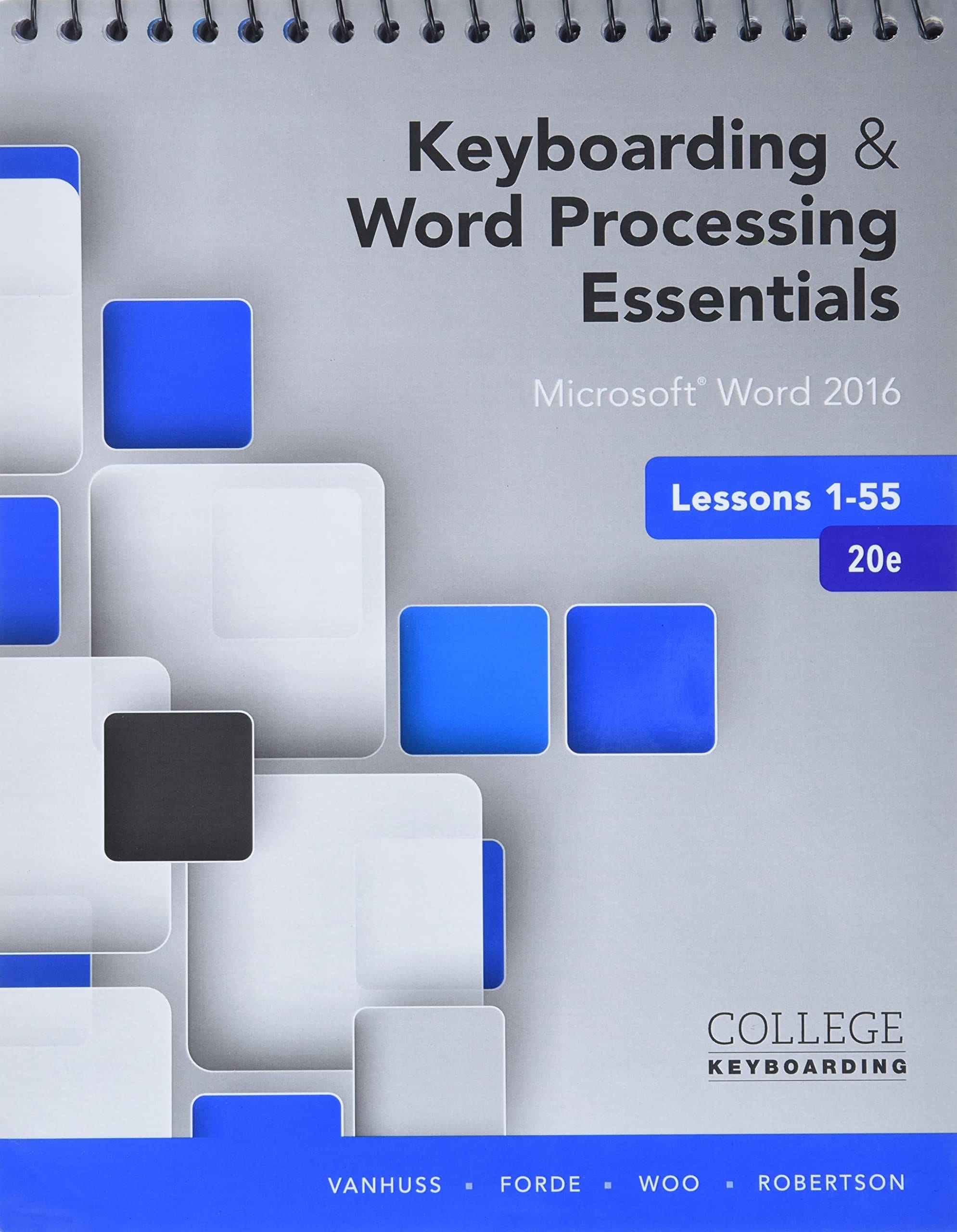 Keyboarding and Word Processing Essentials Lessons 1-55: Microsoft Word 2016, Spiral bound Version