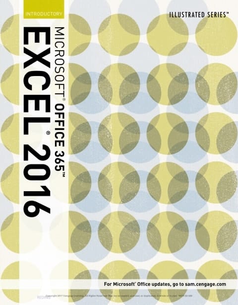 Illustrated Microsoft Office 365 & Excel 2016: Introductory