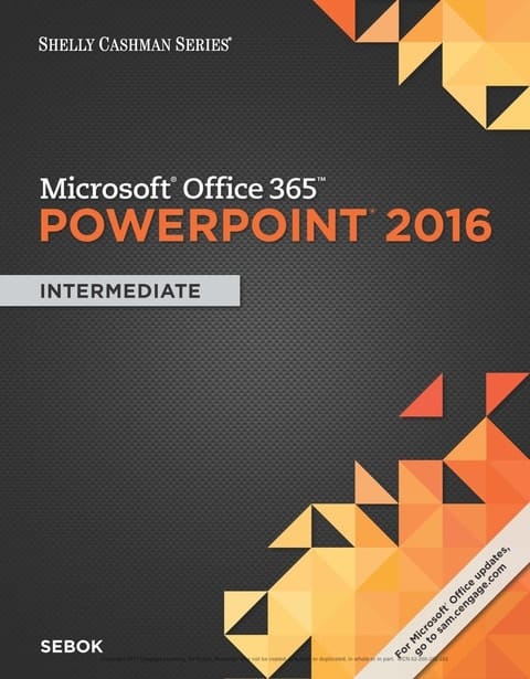 Shelly Cashman Series Microsoft Office 365 & PowerPoint 2016: Intermediate