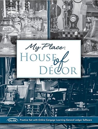 My Place House of Décor Practice Set with Cengage Learning General Ledger Software, 2 Terms (12 Months) Printed Access Card