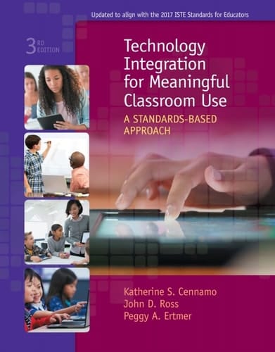 Technology Integration for Meaningful Classroom Use: A Standards-Based Approach