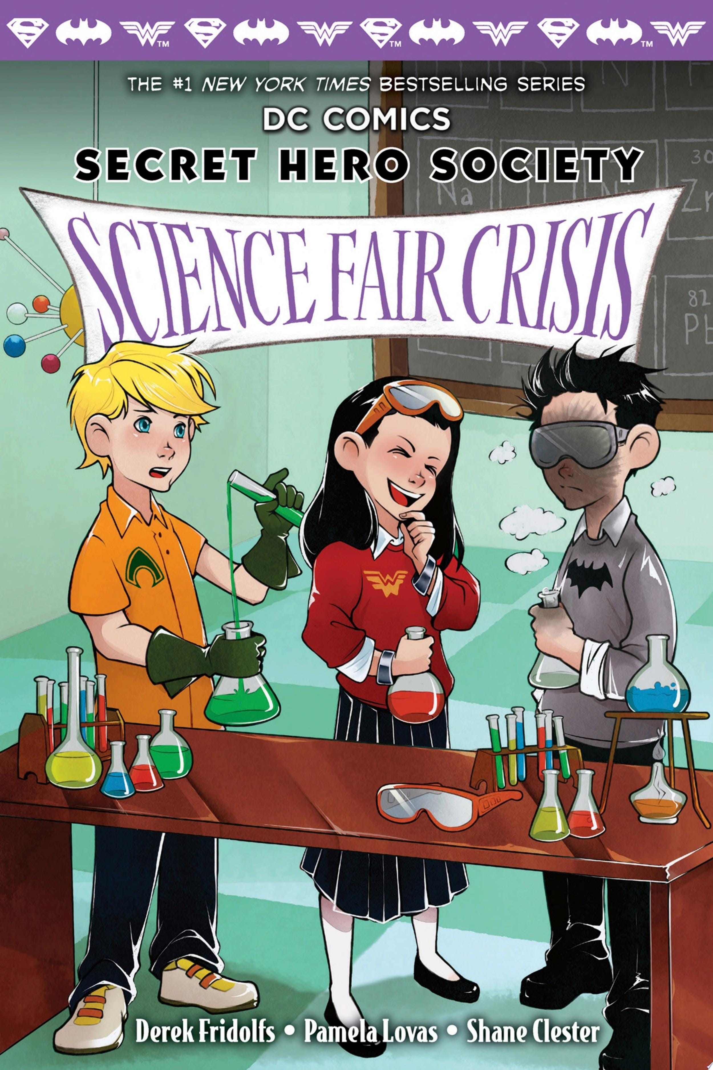Science Fair Crisis (DC Comics: Secret Hero Society #4)