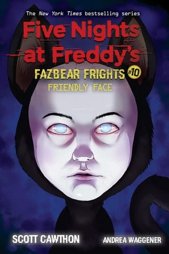 Friendly Face: an AFK Book (Five Nights at Freddy's: Fazbear Frights #10)
