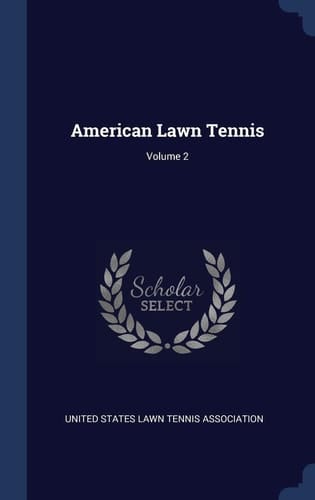 American Lawn Tennis; Volume 2