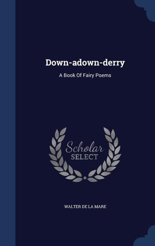Down-Adown-Derry A Book of Fairy Poems