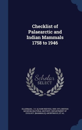 Checklist of Palaearctic and Indian Mammals 1758 To 1946
