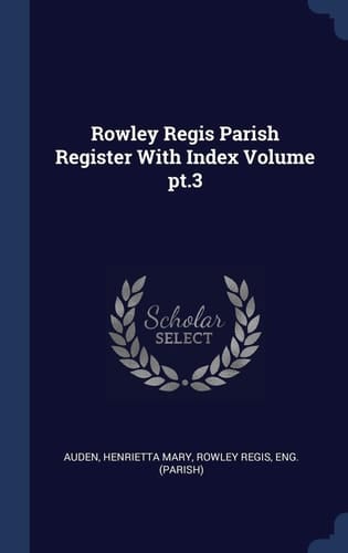 Rowley Regis Parish Register with Index Volume PT. 3